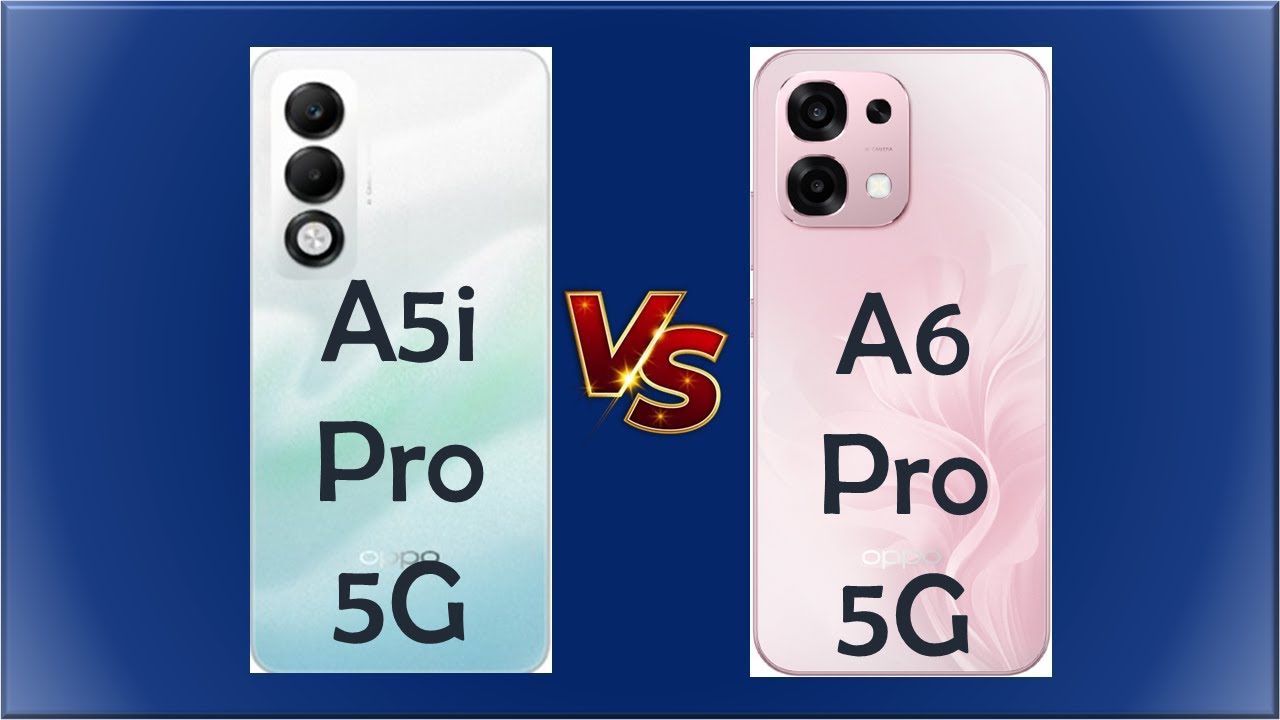 Oppo A6 Pro 5G vs Oppo A5i Pro 5G