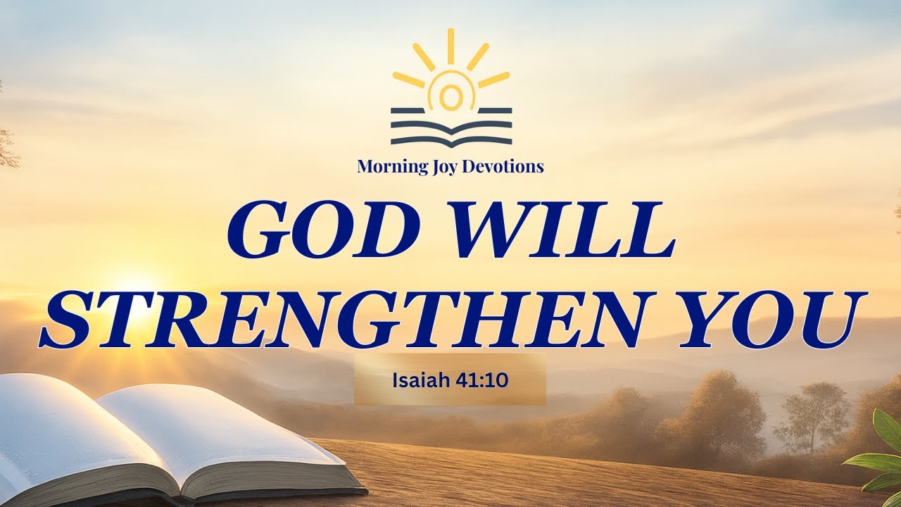 💪 God Will Strengthen You (Isaiah 41:10) | Morning Devotion for Hard Days 🌅