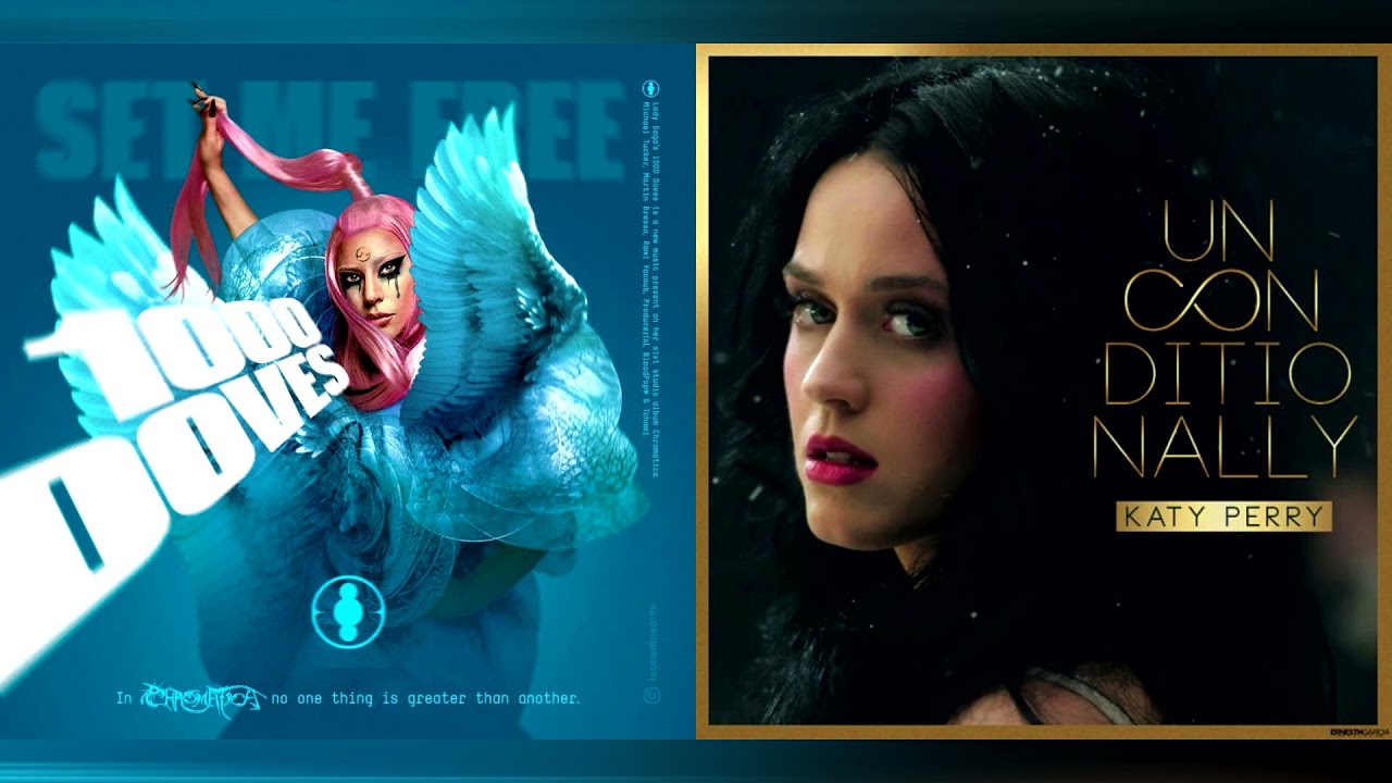 Lady Gaga, Katy Perry | 1000 Doves x Unconditionally Mashup