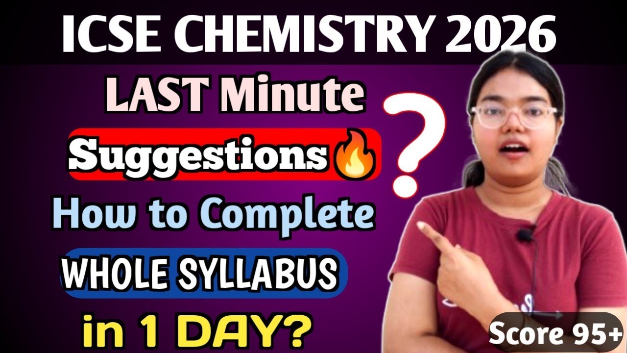 ICSE Chemistry 2026 | Last MINUTE | How to Complete Full Syllabus in 1 DAY?🔥 | Guaranteed 95+
