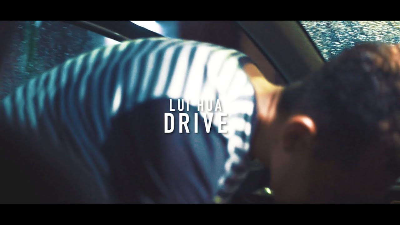 Lui Hua - ドライブ 【Official Video】