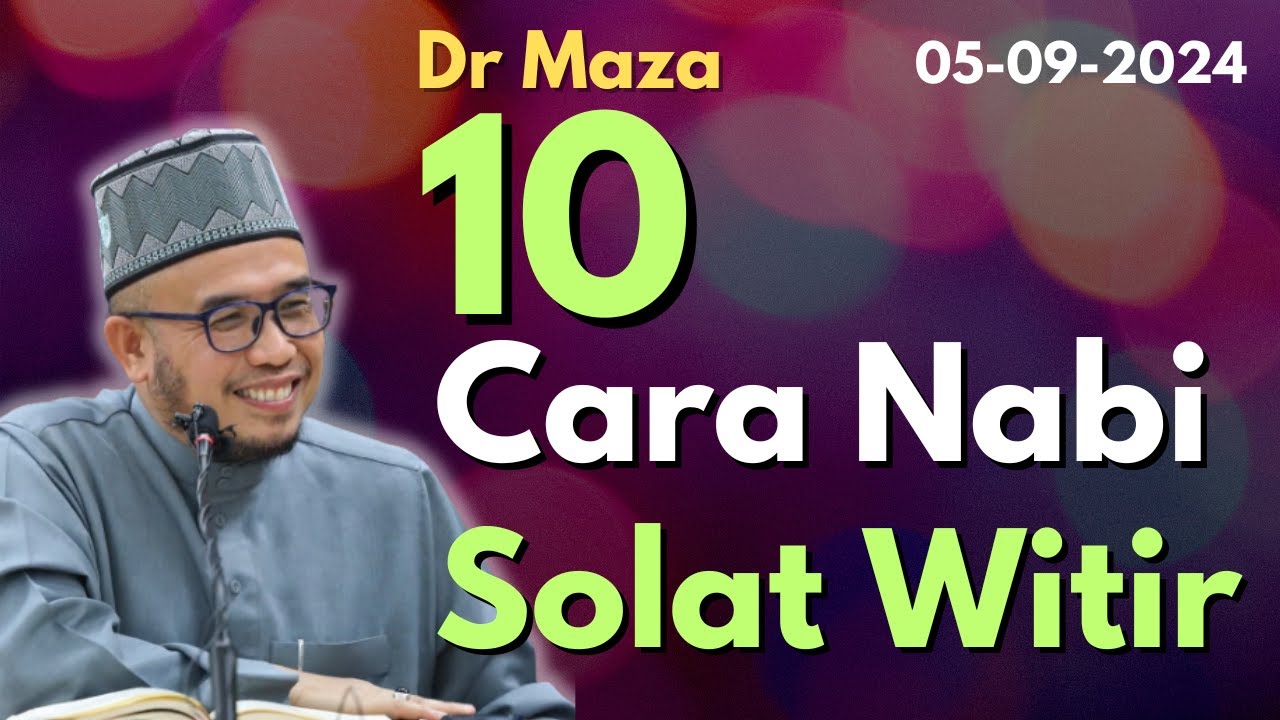 Dr Maza: 10 Cara Nabi Solat Witir dan Peranan Solat Malam