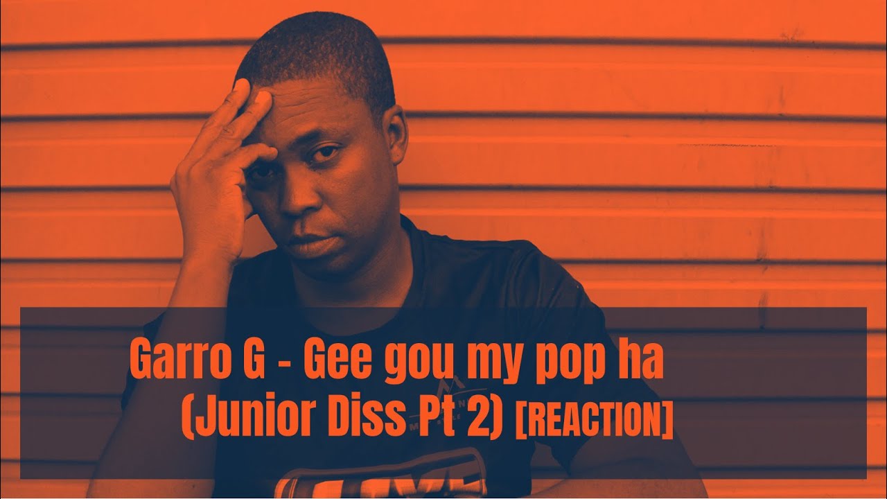 Garro G - Gee gou my pop ha (junior DISS pt 2) #Garrog #juniorking #diss