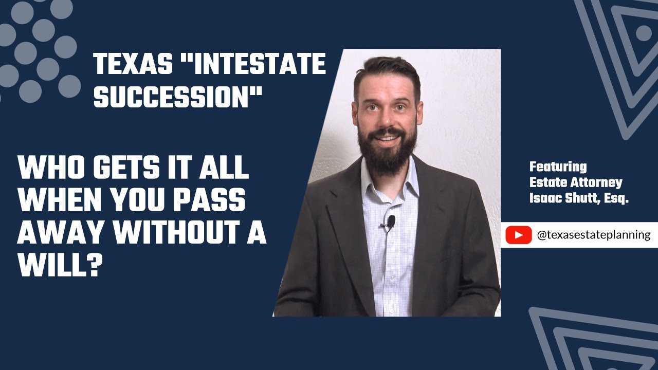 Who Gets it All When You Pass Away Without A Will in Texas? (HINT) The State Has a Will for You...