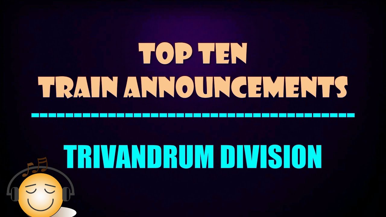 Most Beautiful Train Announcements of Trivandrum Division