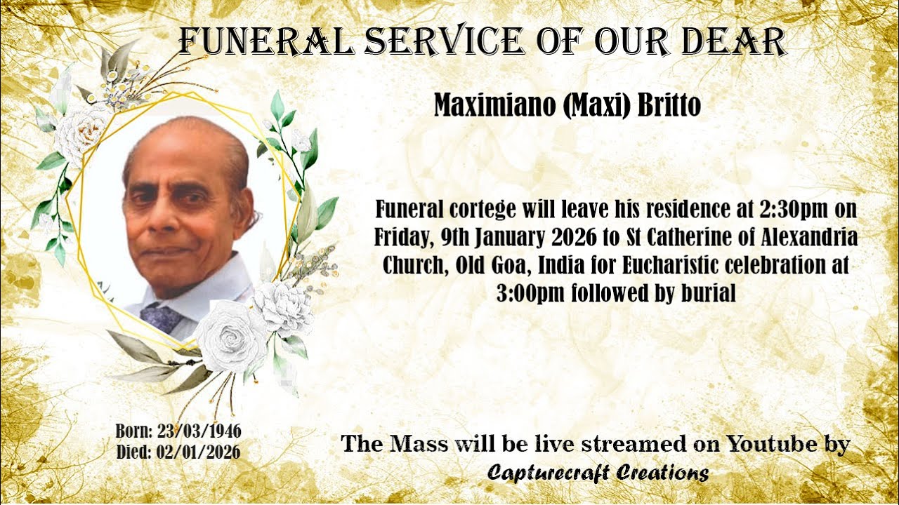 Funeral of Maximiano (Maxi) Britto | 3pm | 09-01-26 | St Catherine of Alexandria Church, Old Goa