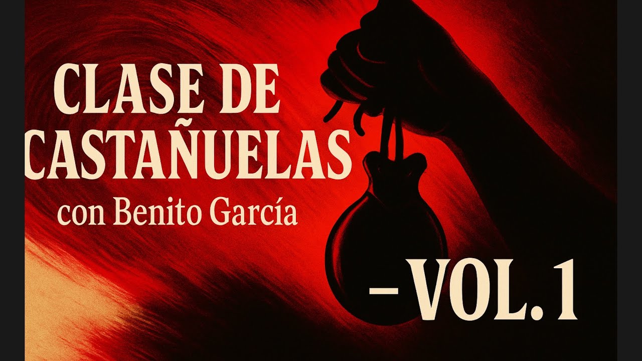 “Aprende Castañuelas desde Cero con Benito García · Clase 1 (Vol. 1)”(初心者向けカスタネットレッスン | フラメンコ入門 