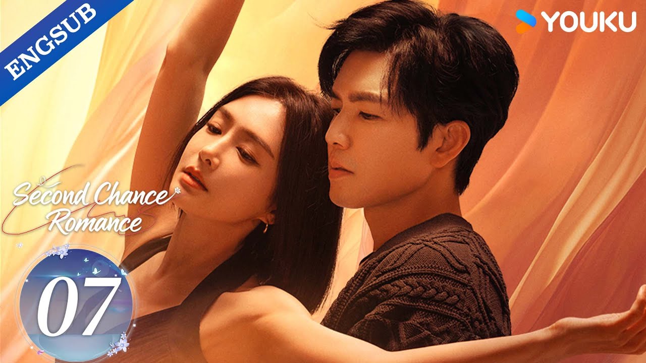 [Second Chance Romance] EP07 | Wallace Chung / Qin Lan / Bai Bing / Lawrence Wong / Chen Jin | YOUKU