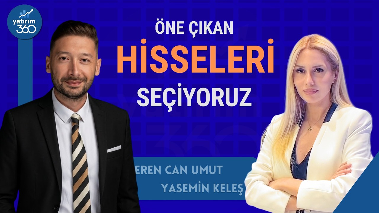 Öne Çıkacak Hisseleri Konuşuyoruz!