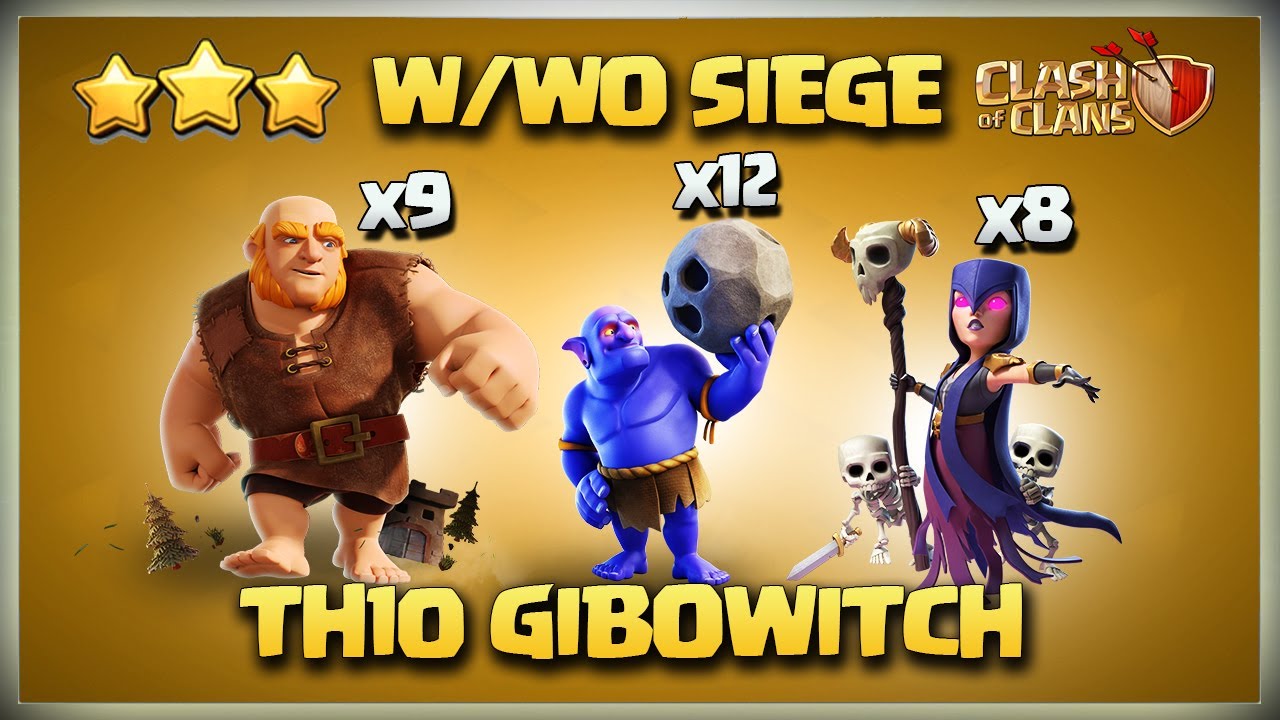 SWAG! TH10 GIANT BOWLER WITCH (GIBOWITCH) Attack Strategy W/Wo Siege | Th10 BoWitch Clash of Clans