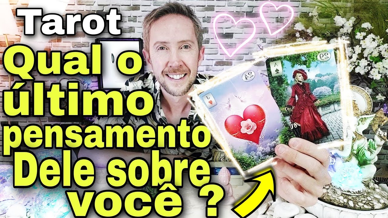 Qual o último pensamento dele sobre você ?  Como está cabeça dele hoje ? Ele pensa em mim tarot, ?
