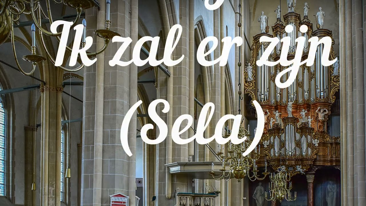 Bewerking over Ik zal er zijn ( Sela) Hinsz orgel Bovenkerk Kampen