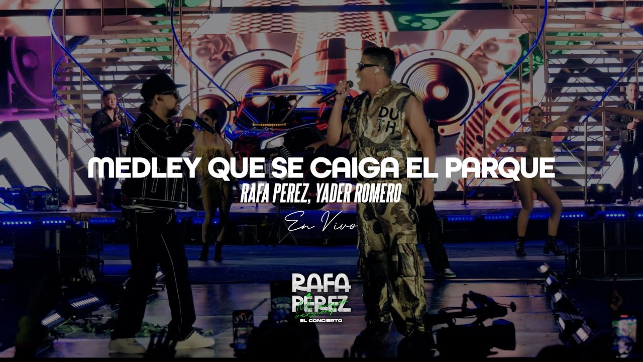 Rafa Pérez, Yader Romero - Medley Que Se Caiga El Parque (En Vivo)