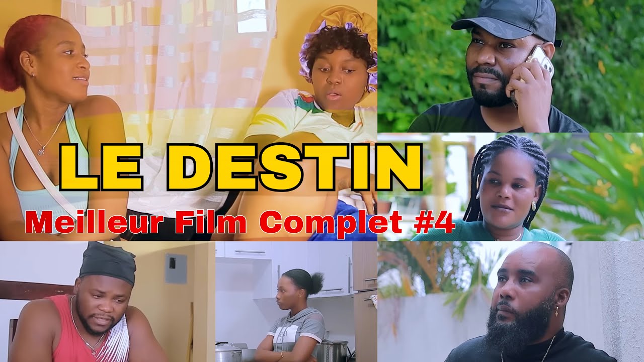 Le DesTin  FILM HAITIEN 2023 COMPLET - part 4 / Haitien Movie 2023 Full HD