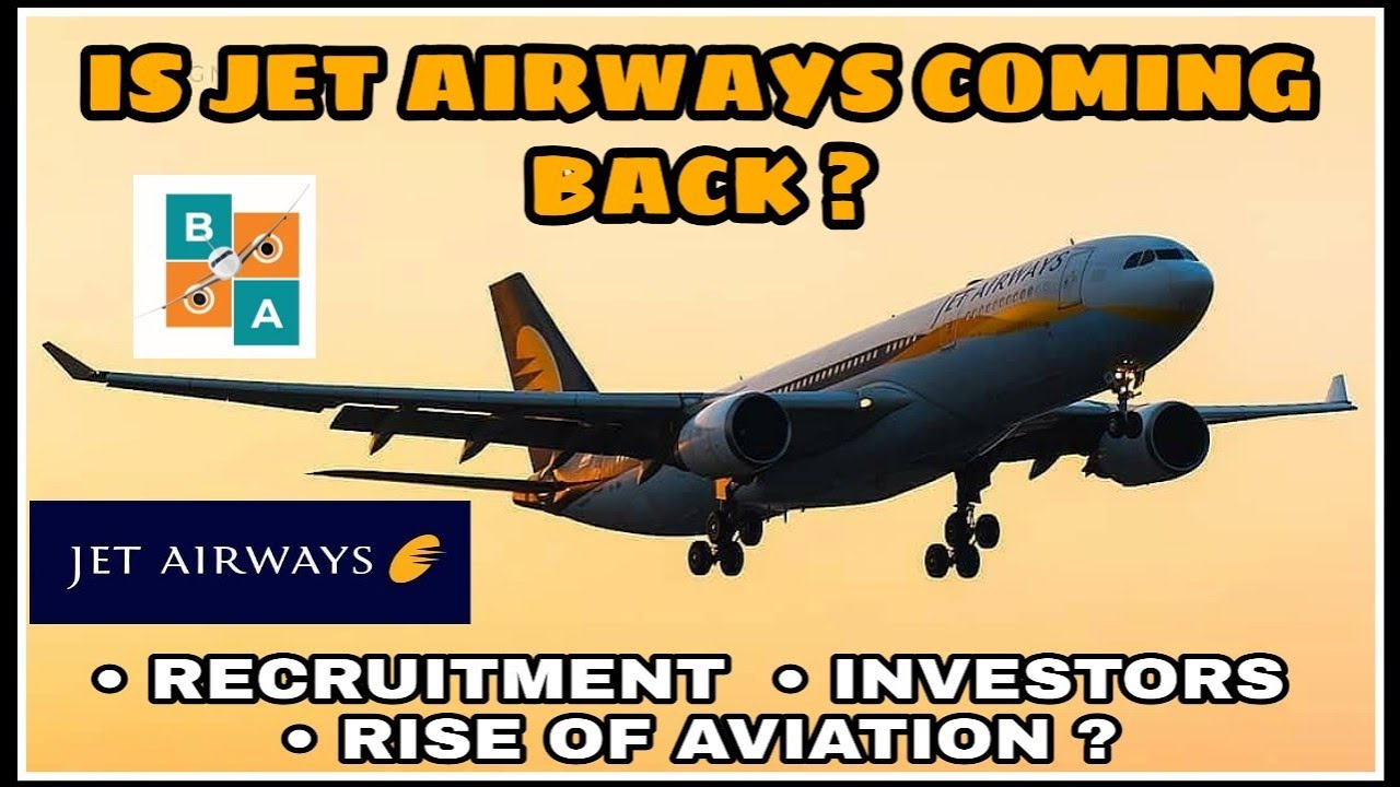 IS JET AIRWAYS COMING BACK ? &bull; RECRUITMENT &bull; INVESTORS &bull; RISE OF AVIATION ?