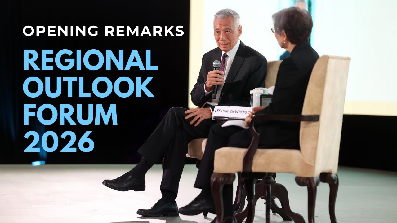 SM Lee Hsien Loong's Opening Remarks at ISEAS – Yusof Ishak Institute Regional Outlook Forum 2026