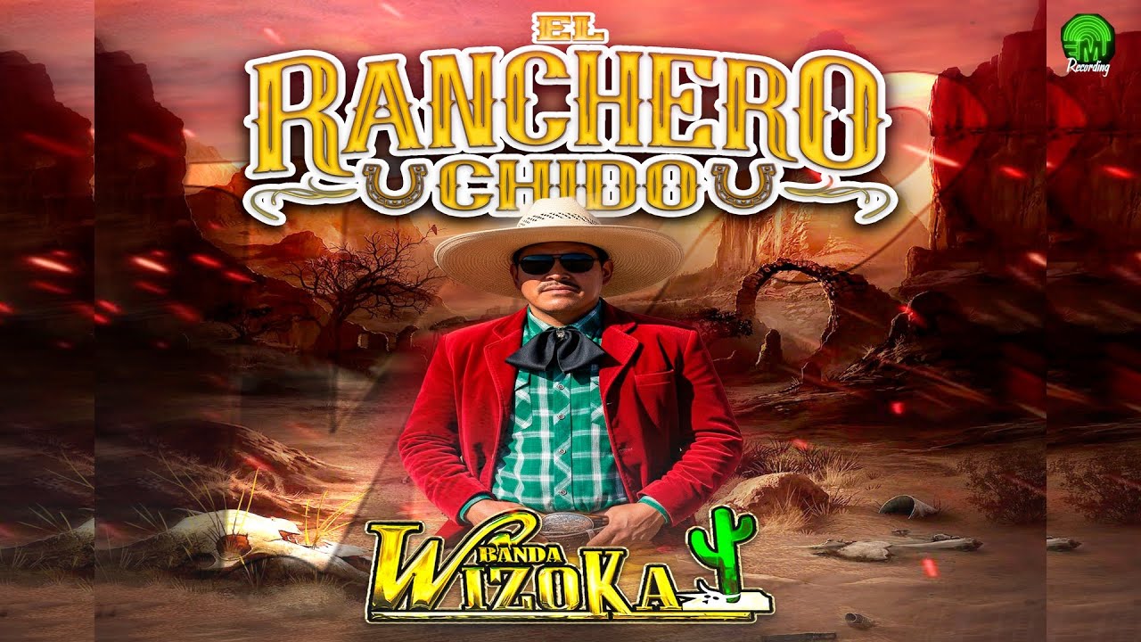 EL RANCHERO CHIDO BANDA WIZOKA