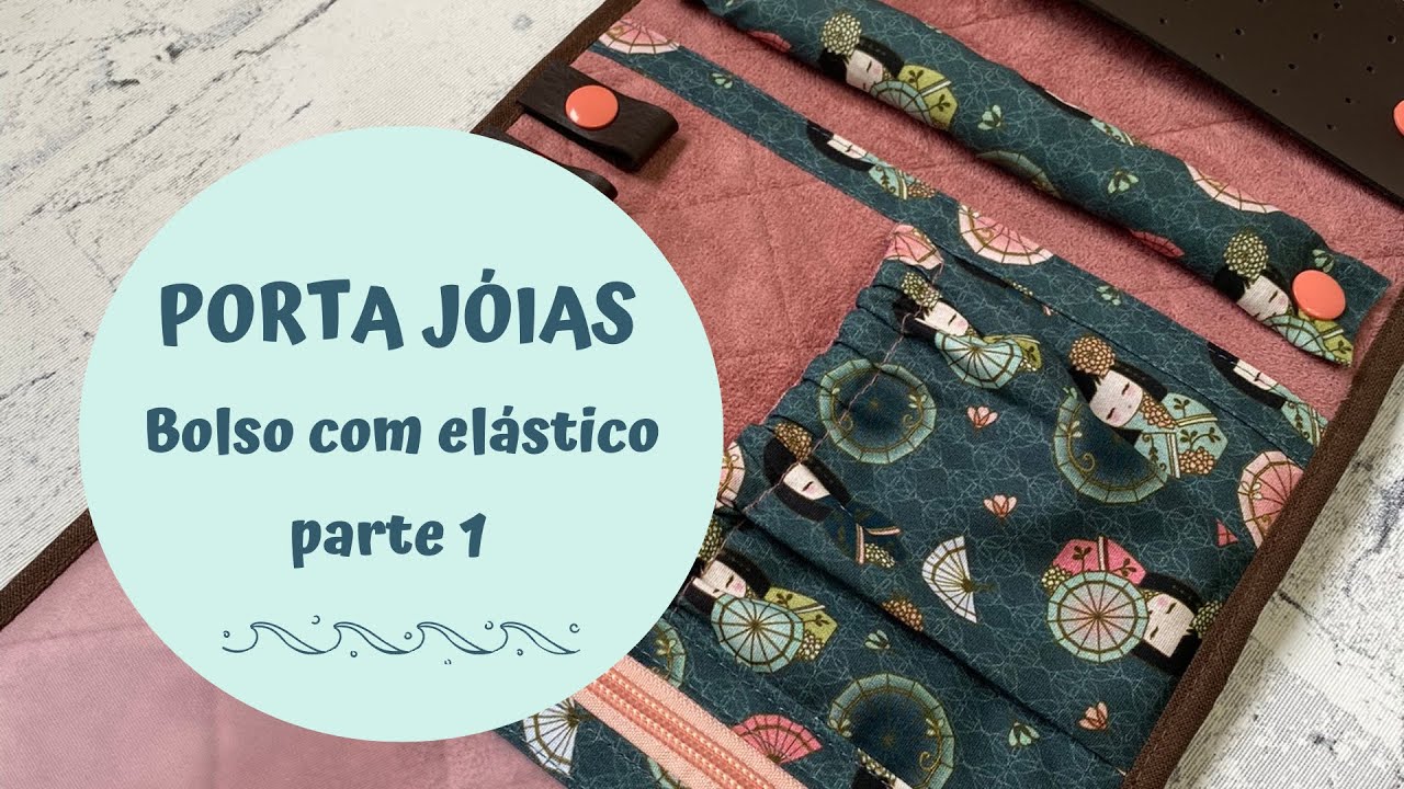 Bolso com elástico Porta Jóias de Viagem - Parte 1