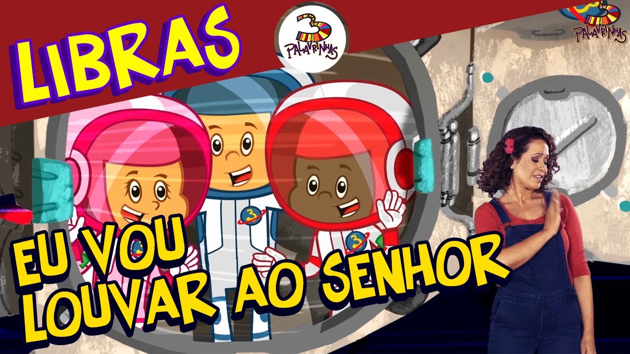 Eu Vou Louvar ao Senhor - 3 Palavrinhas - LIBRAS Volume 5