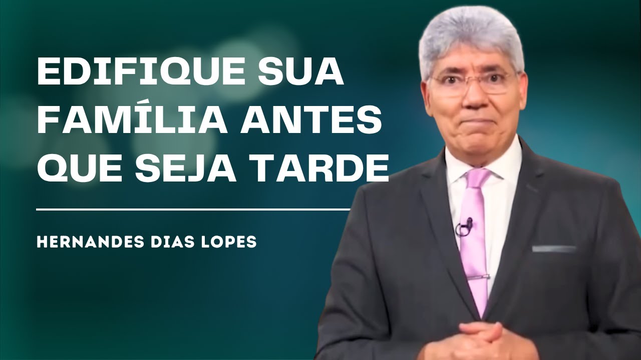O RELACIONAMENTO ENTRE PAIS E FILHOS - HERNANDES DIAS LOPES