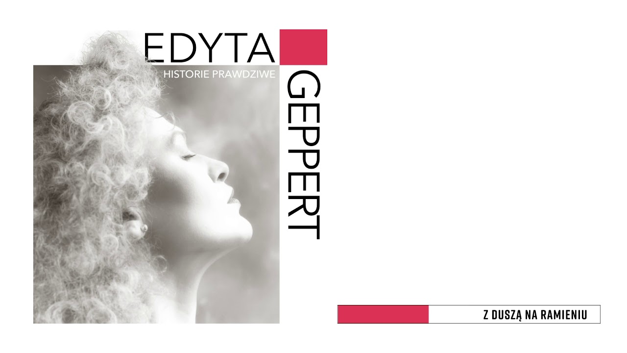 Edyta Geppert - Z Duszą Na Ramieniu