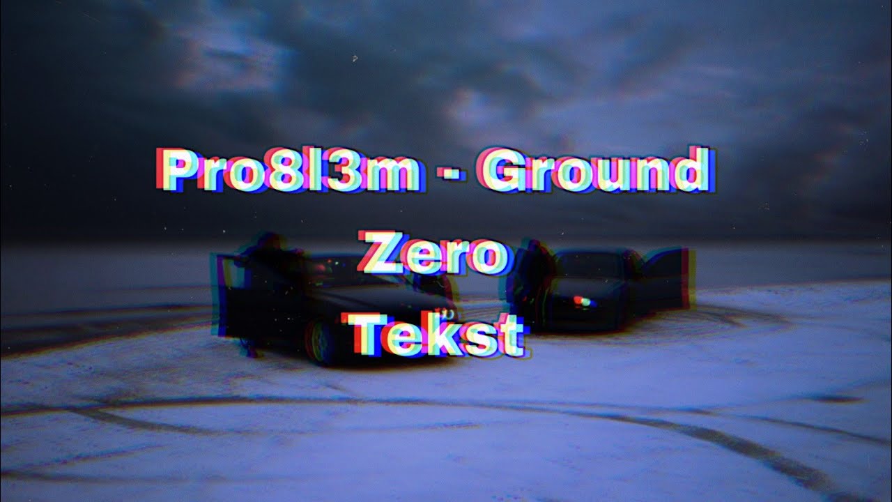 Pro8l3m - Ground Zero Tekst
