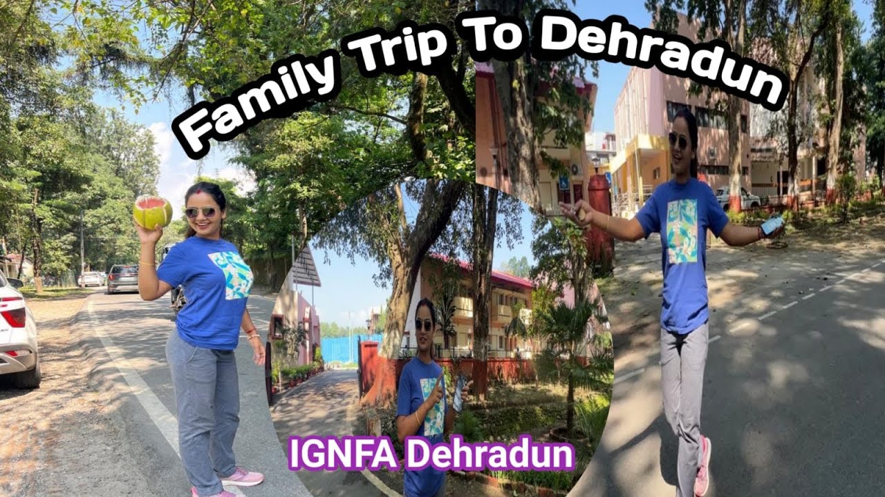 Family Trip To Dehradun | Travel | IGNFA | Best Place In Dehradun 😎 Epi 1