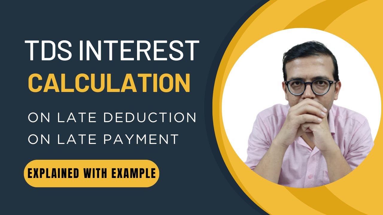 How to Calculate  Interest on Late TDS Deduction & Payment| A Step-by-Step Example #tds
