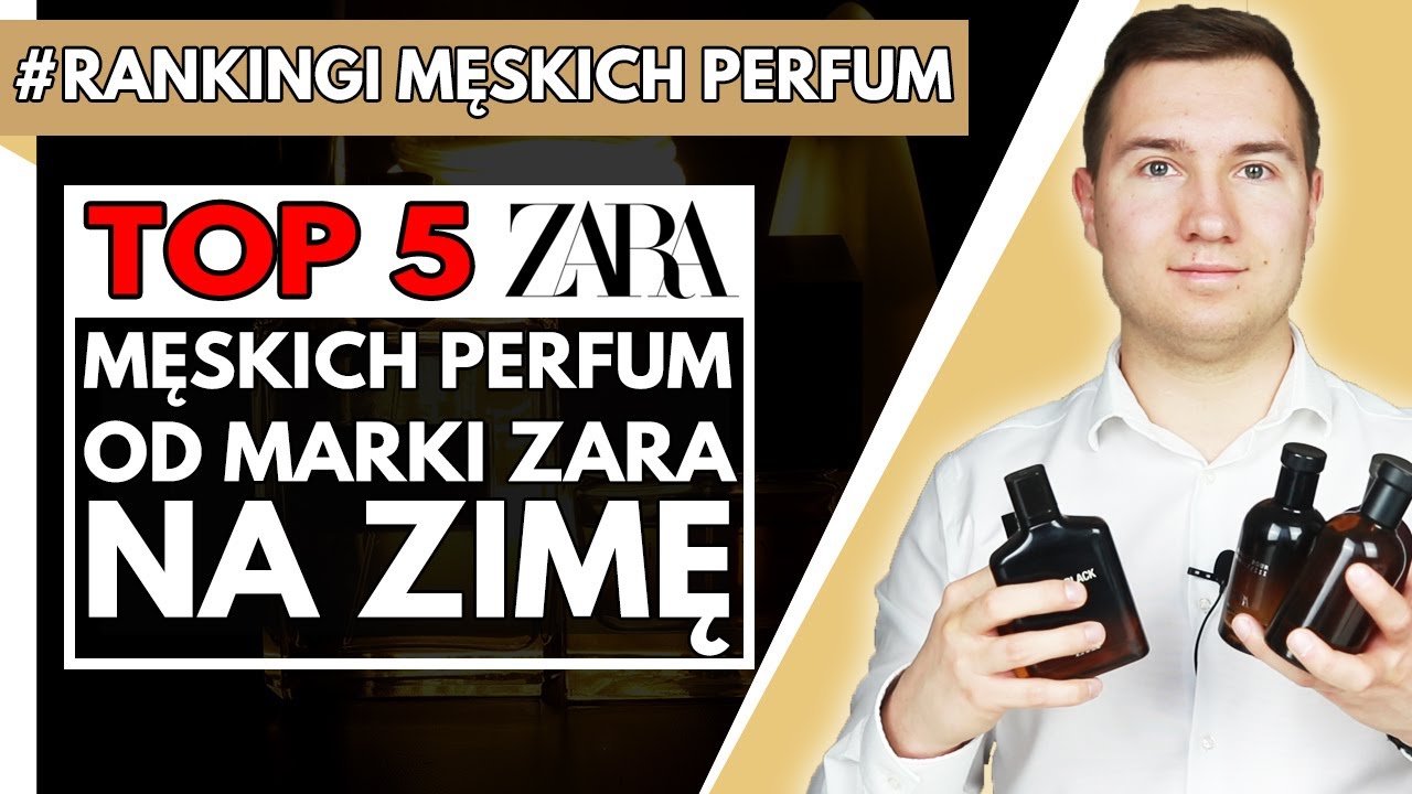 PRZEGLĄD MĘSKICH PERFUM Z ZARY NA ZIMĘ - 5 Najlepszych Zapachów Na Różne Okazje + 3 Wyróżnienia