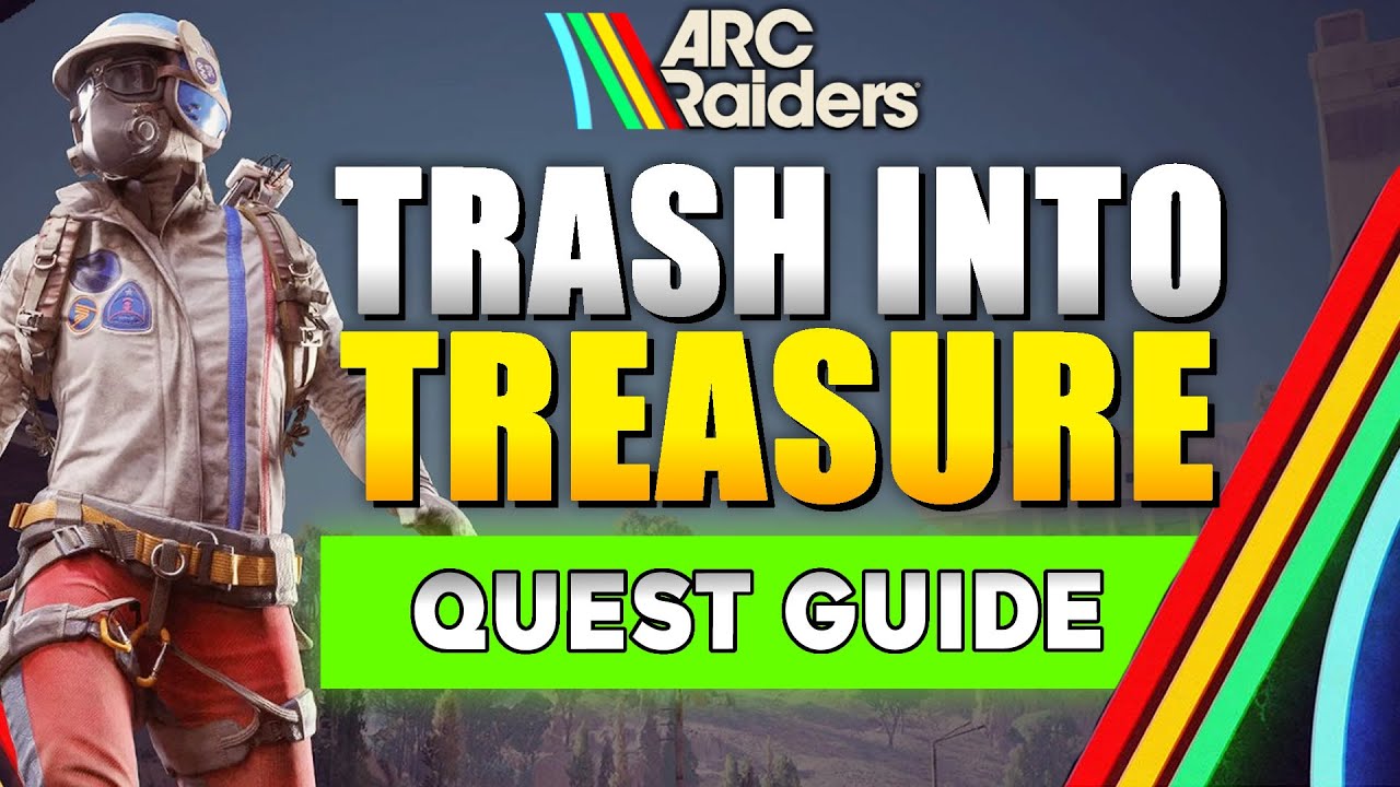 Руководство по заданию &laquo;ARC Raiders: Trash Into Treasure&raquo;