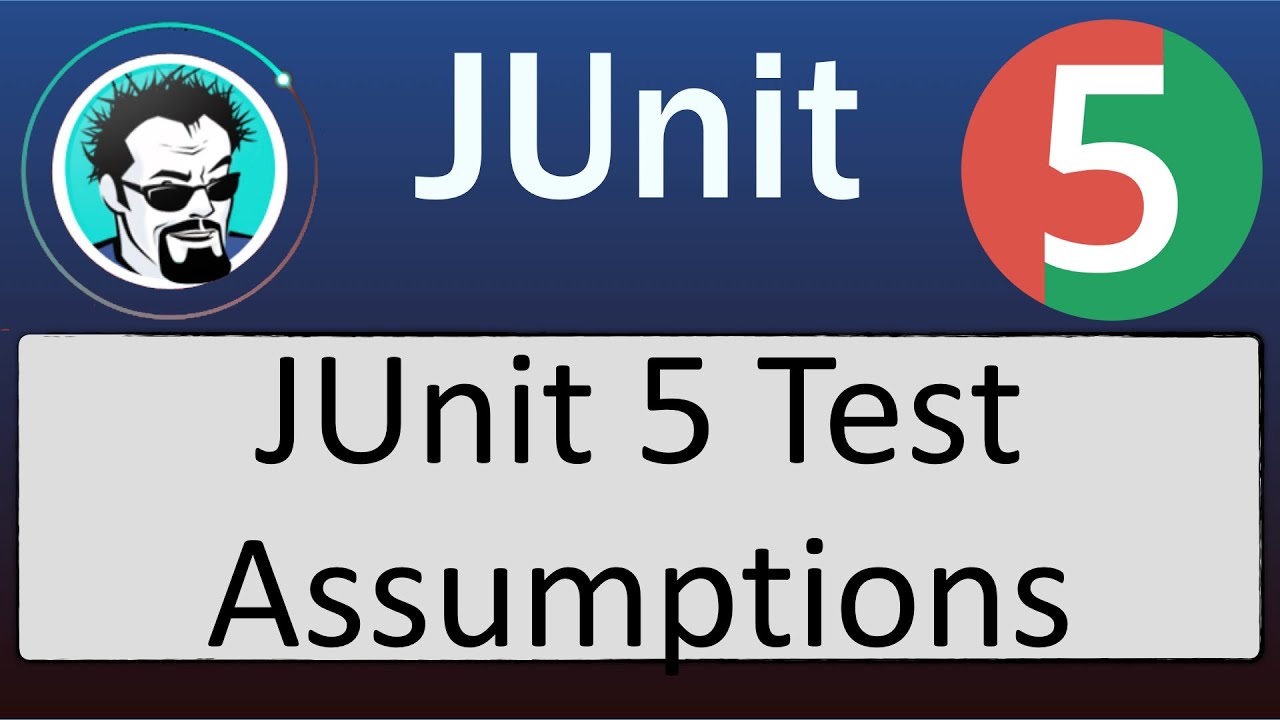 Using JUnit 5 Assumptions