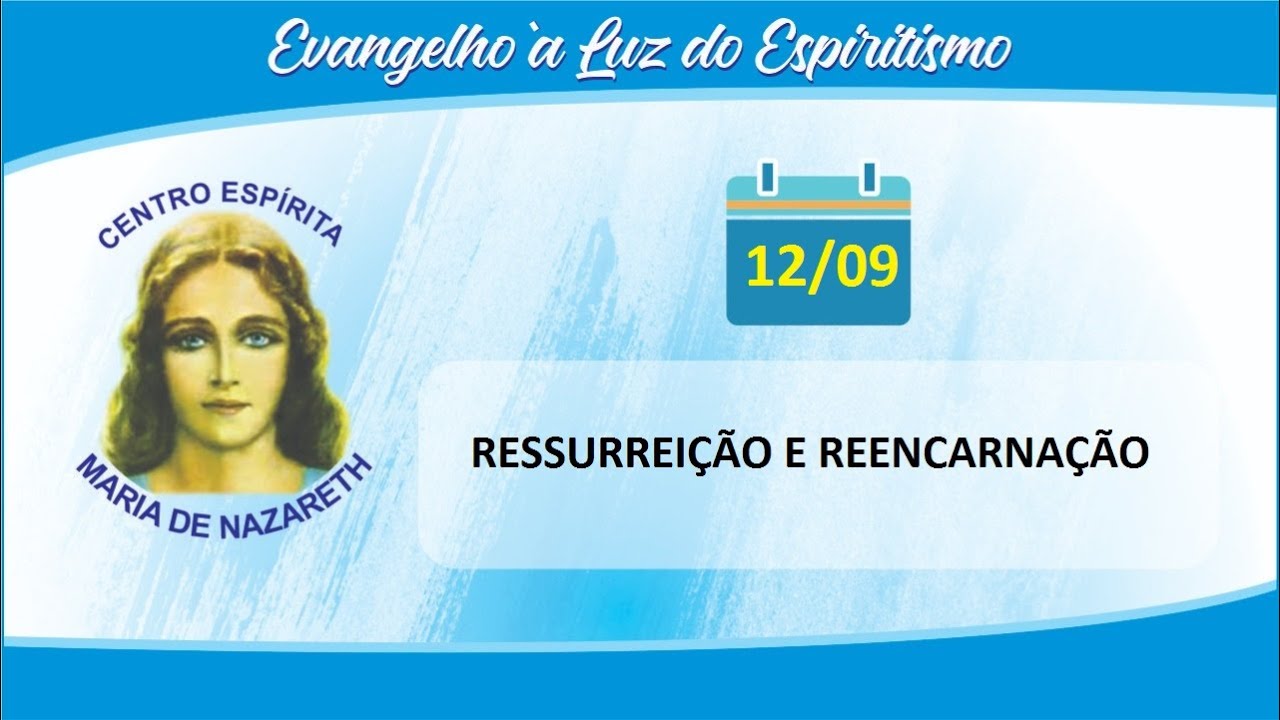 Evangelho Segundo Espiritismo -  Cap. IV itens 9,10 e 11 -  Ressurreição e Reencarnação.