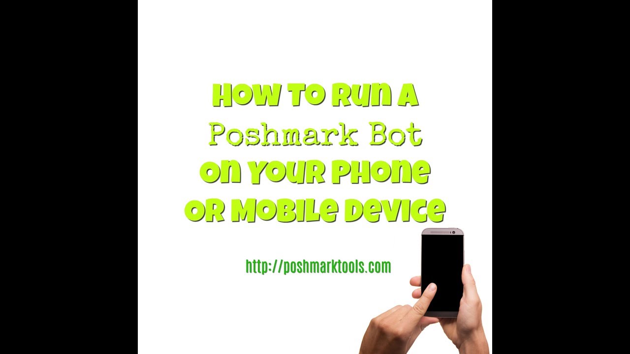 How To Run A Poshmark Bot On Your Phone Or Mobile Device