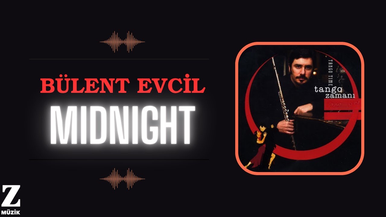 B&uuml;lent Evcil - Midnight I Tango Zamanı 2008 &copy; Z M&uuml;zik