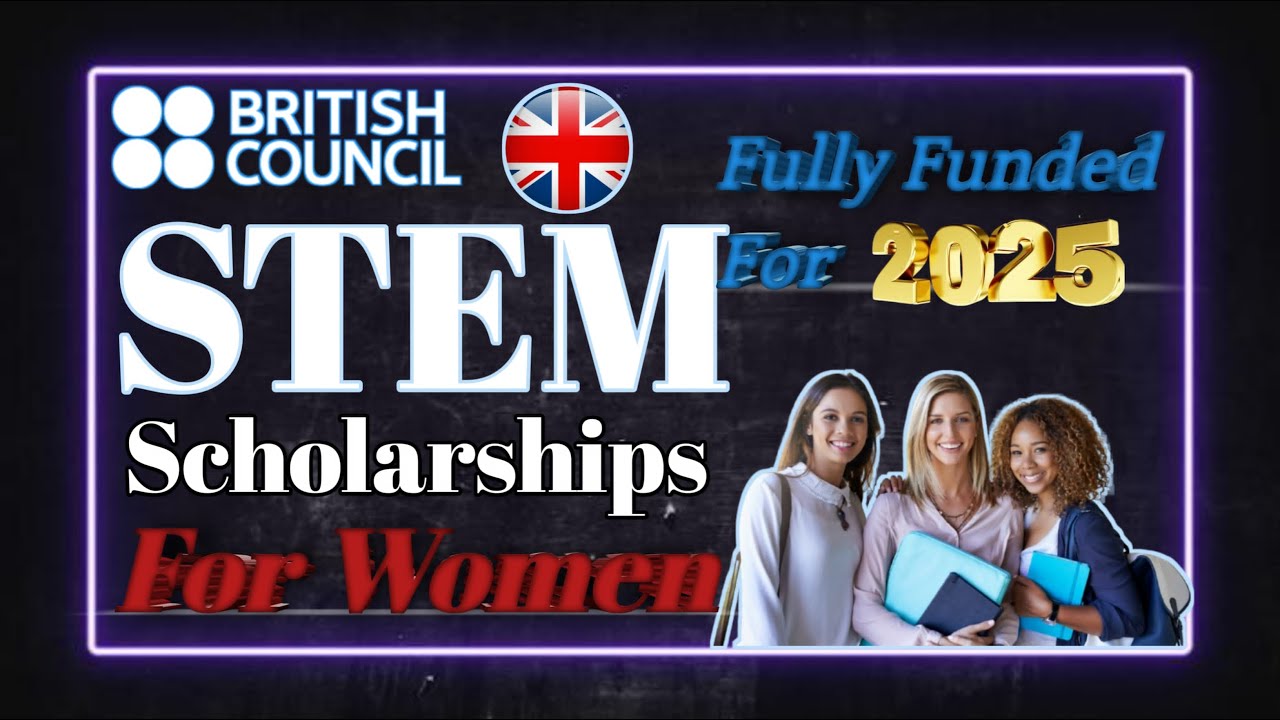 Fully funded scholarships for international students in the UK | STEM scholarships 