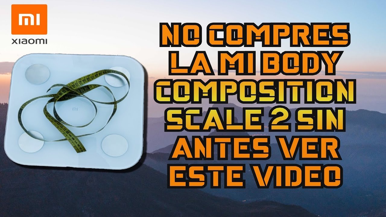 Xiaomi Mi Body Composition Scale 2 la review más completa (consejos y tips tras dos meses de uso)