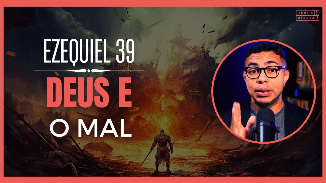 Ezequiel 39 Estudo: O Poder de Deus Sobre o Mal (Bíblia Explicada)