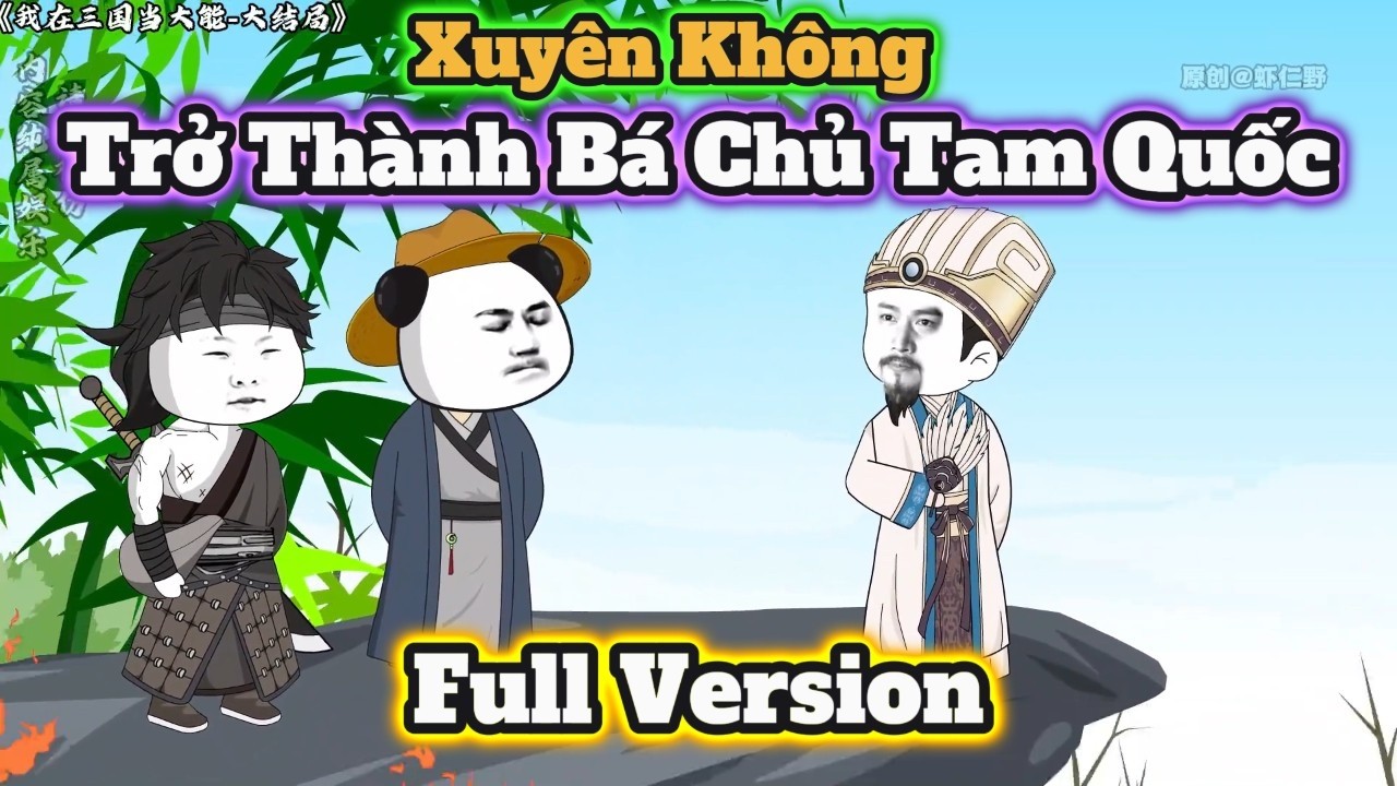 (FULL VERSION) Hà Nhân Xuyên Không Trở Thành Bá Chủ Tam Quốc | Vũ Trụ Hà Nhân