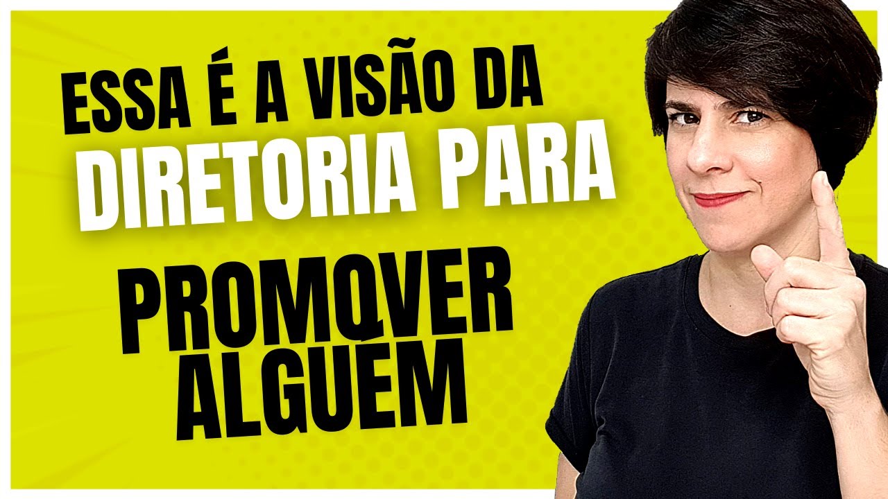ESSA É A VISÃO DA DIRETORIA PARA PROMOVER ALGUÉM | BÚSSOLA EXECUTIVA