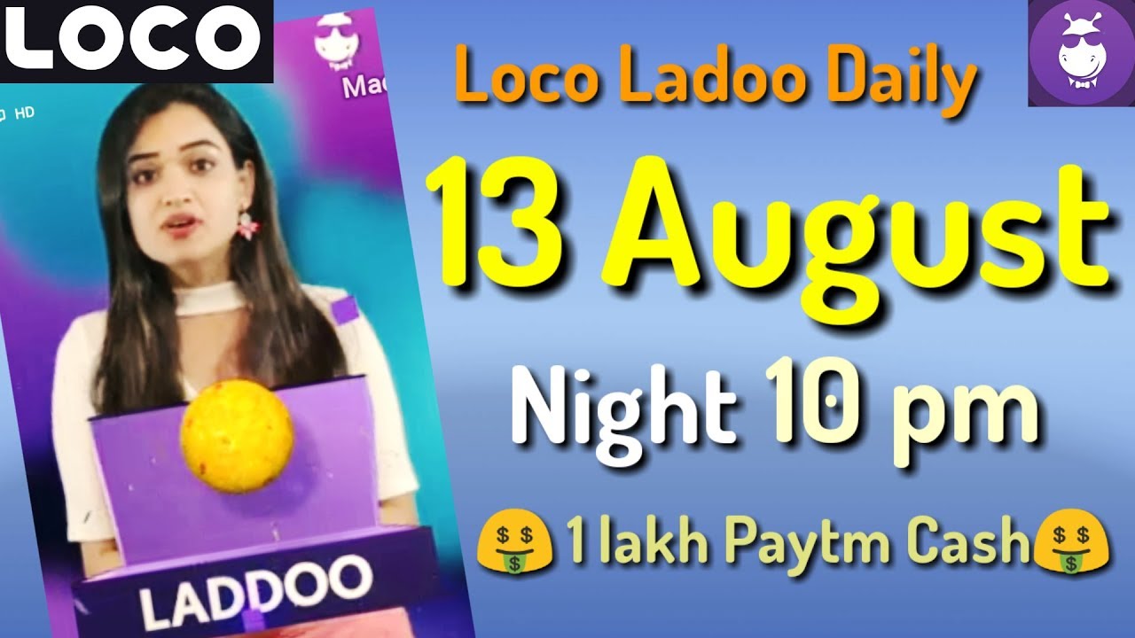 loco ladoo 13 August night 10 pm 2018 || loco ladoo daily 13 August || loco laddoo 13 August || loco