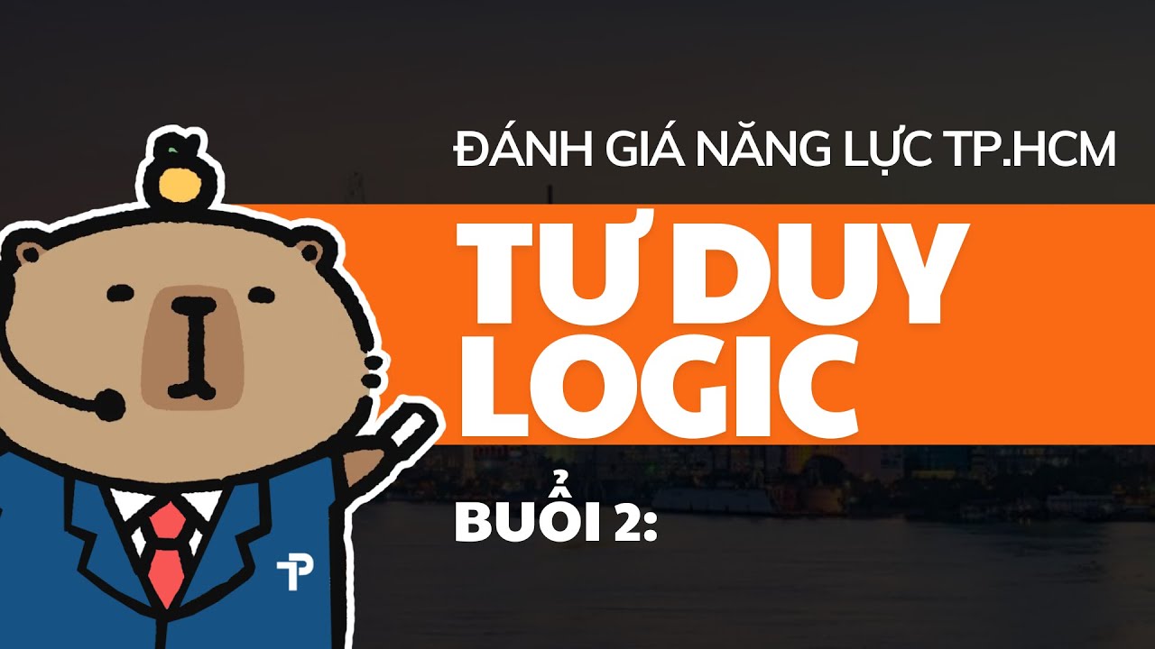 [ĐGNL HCM] TƯ DUY LOGIC | BUỔI 2 | ÔN THI ĐÁNH GIÁ NĂNG LỰC TP.HCM | V-ACT