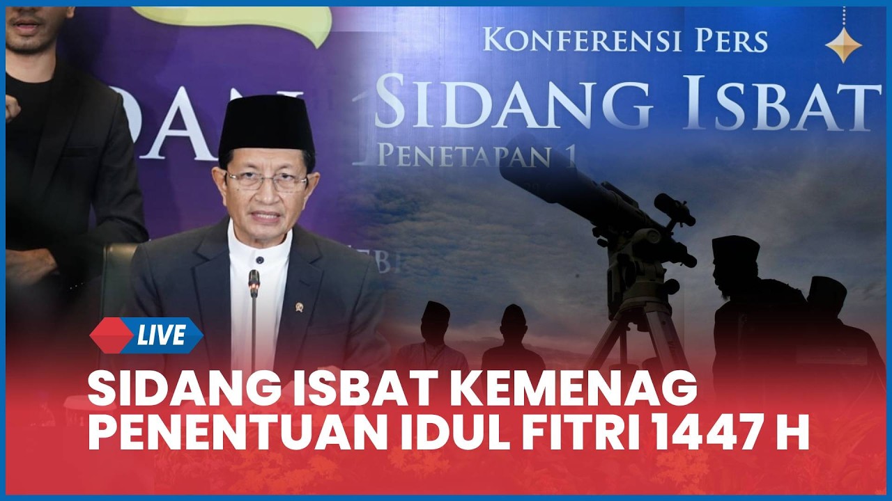 🔴 LIVE Sidang Isbat Kemenag Penentuan Idul Fitri 1 Syawal 1447 H dan Pantauan Hilal