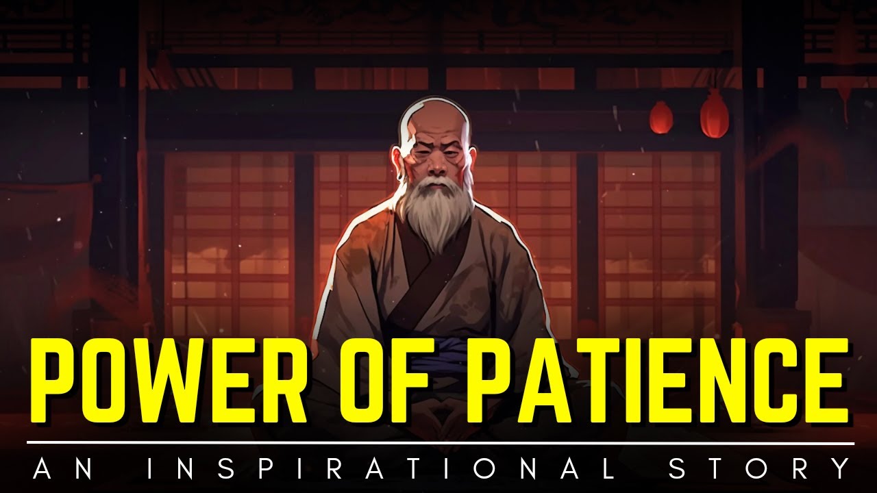 POWER OF PATIENCE - an inspirational zen story