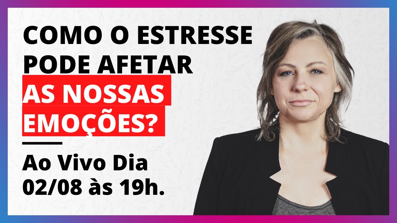 Saiba Como o Estresse Afeta o Cérebro e Suas Emoções | Psicoterapeuta Elsie Herber