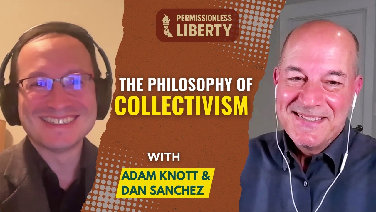 Individualism vs. Collectivism | Permissionless Liberty Ep. 11