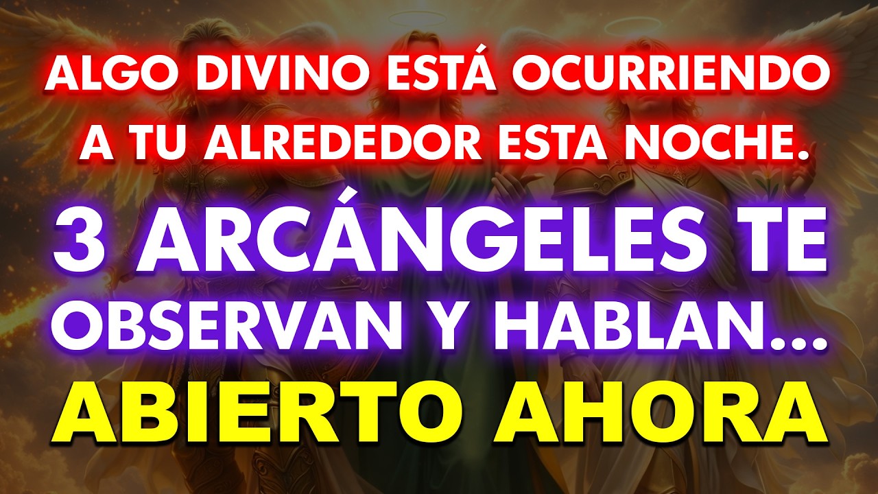 Algo divino está ocurriendo a tu alrededor esta noche. 3 arcángeles te observan y hablan…