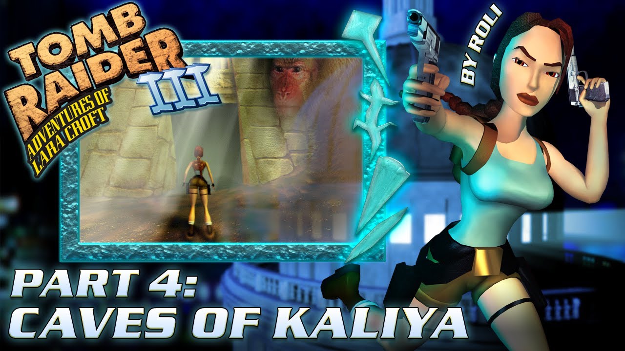 Tomb Raider 3 - Caves Of Kaliya Walkthrough