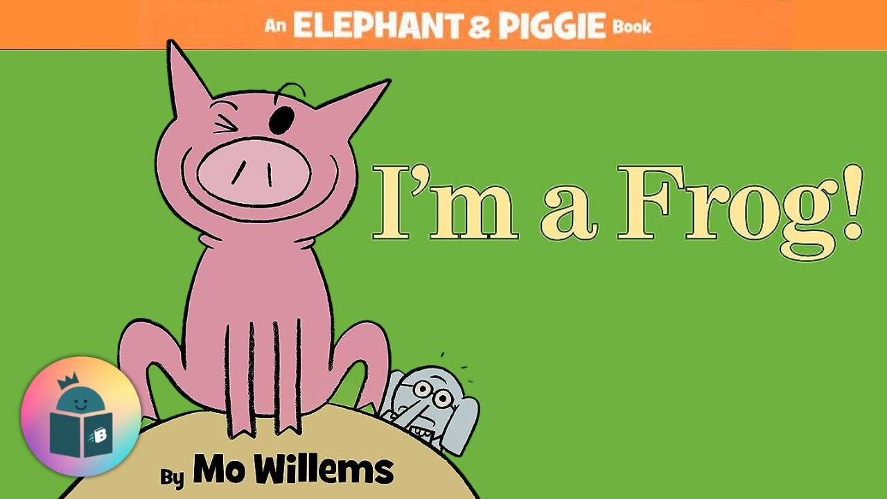 🐘🐷I'm A Frog! - Elephant and Piggie Read Aloud - By Mo Willems