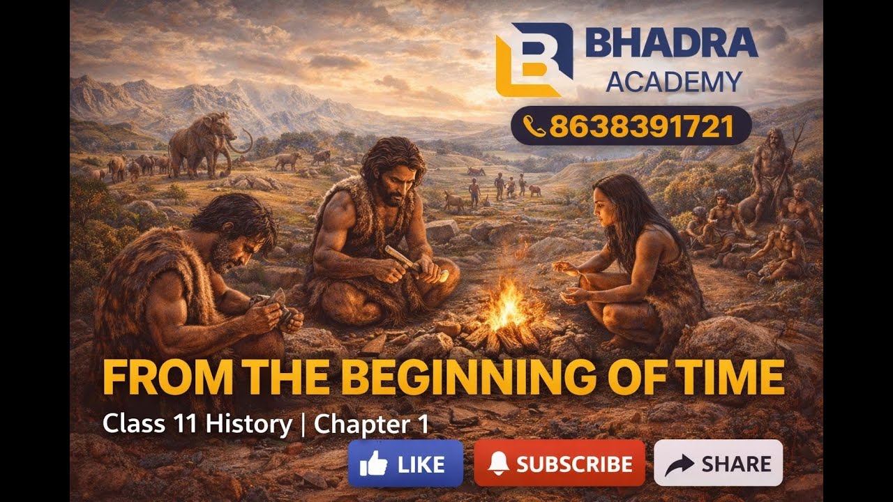 From the Beginning of Time | Class 11 | History | Bhadra Academy