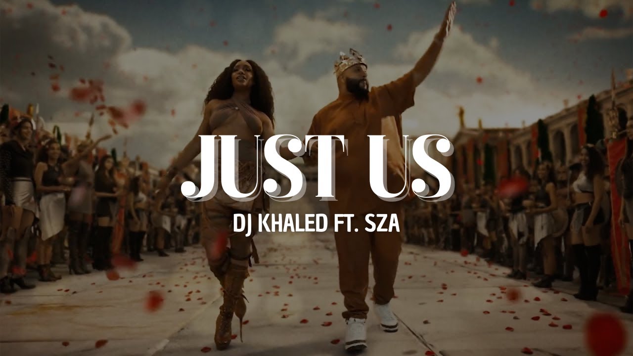 DJ Khaled ft. SZA - Just Us [Lyrics]